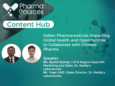 Indian Pharmaceuticals Impacting Global Health and Opportunities to Collaborate with Chinese Pharma