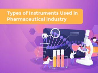 Types of Instruments Used in Pharmaceutical Industry