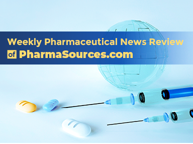 Weekly Pharma News Review | PharmaSources.com (April 11 to 15) | Pharmasources.com