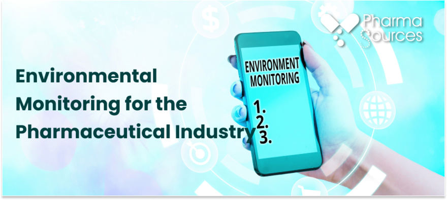 Environmental Monitoring for the Pharmaceutical Industry