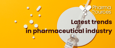 Latest trends in pharmaceutical industry