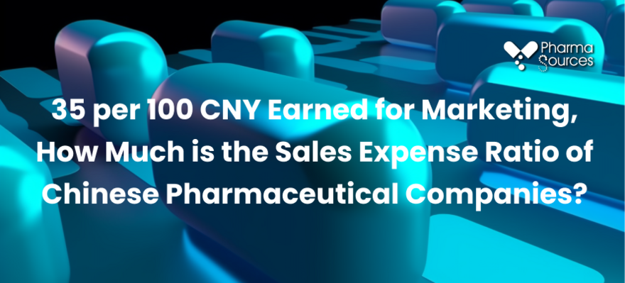 35 per 100 CNY Earned for Marketing, How Much is the Sales Expense Ratio of Chinese Pharmaceutical C