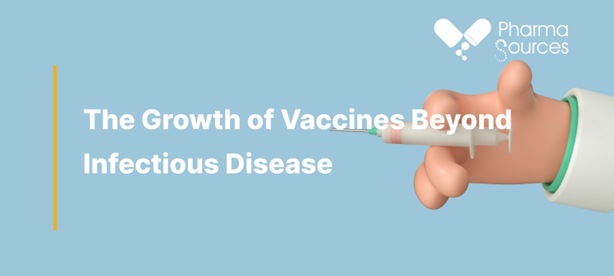 The Growth of Vaccines Beyond Infectious Disease