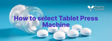 How to select Tablet Press Machine