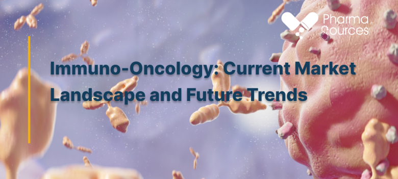 Immuno-Oncology: Current Market Landscape and Future Trends