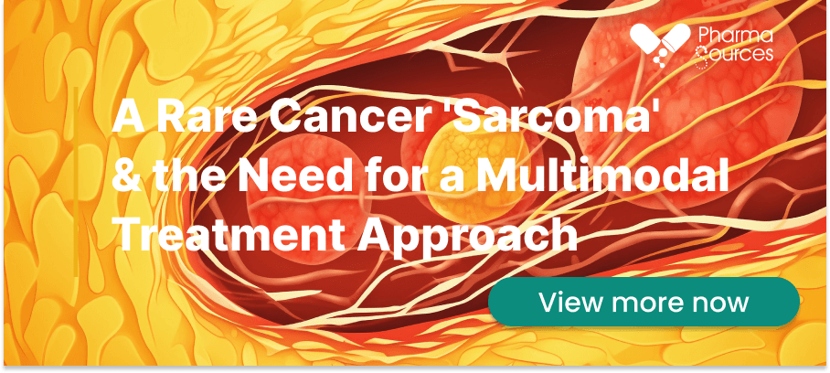 A Rare Cancer 'Sarcoma' & the Need for a Multimodal Treatment Approach