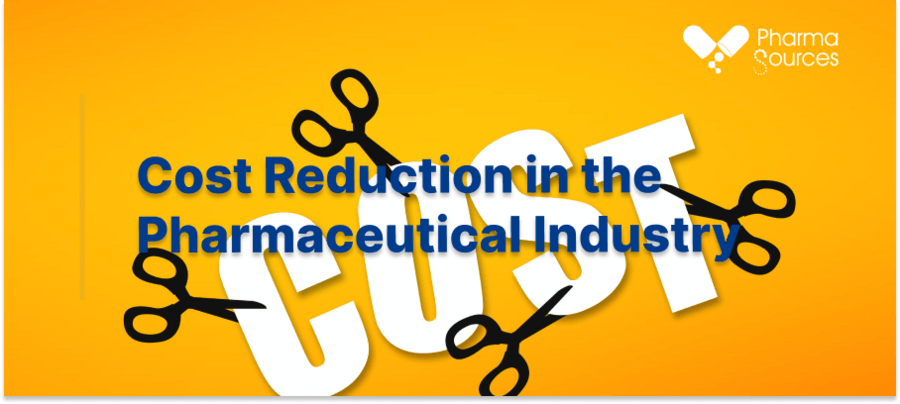 Cost Reduction in Pharmaceutical Industry