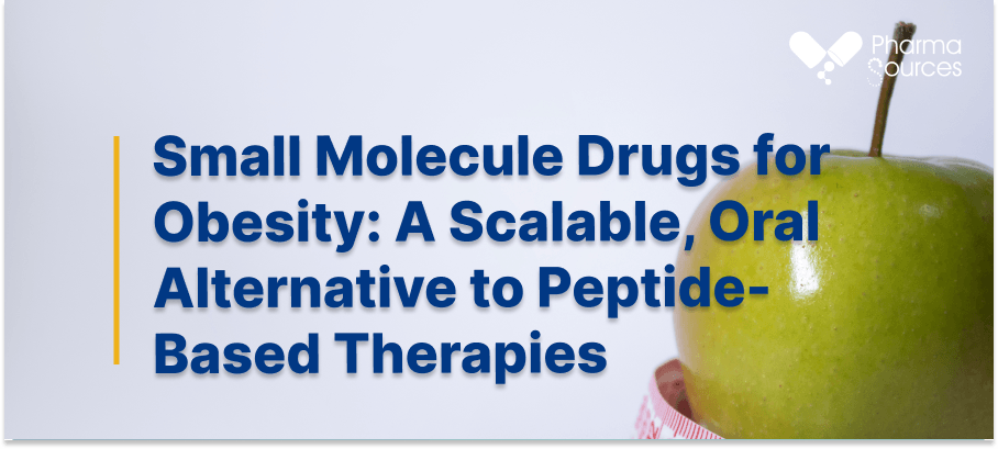 Small Molecule Drugs for Obesity: A Scalable, Oral Alternative to Peptide-Based Therapies