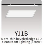 YJ1B
Ultra-thin beveled edge LED
 clean room lighting (Screw)