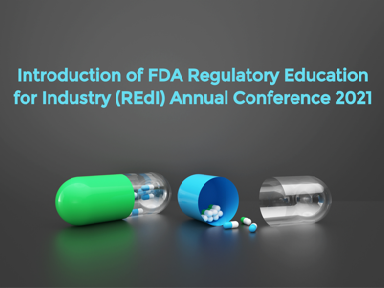 Introduction of FDA Regulatory Education for Industry (REdI) Annual Conference 2021